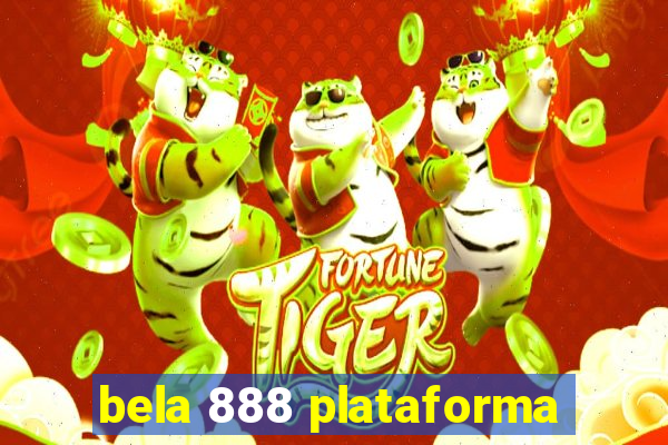 bela 888 plataforma