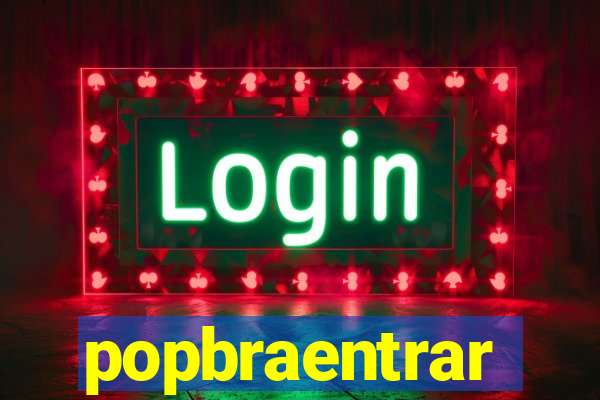 popbraentrar