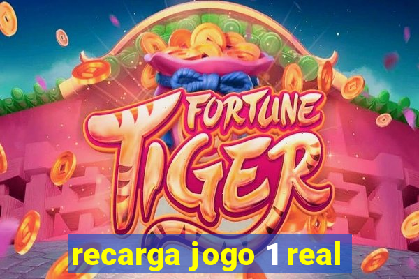 recarga jogo 1 real