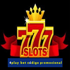 4play bet código promocional