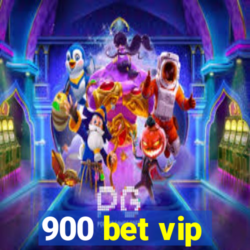 900 bet vip