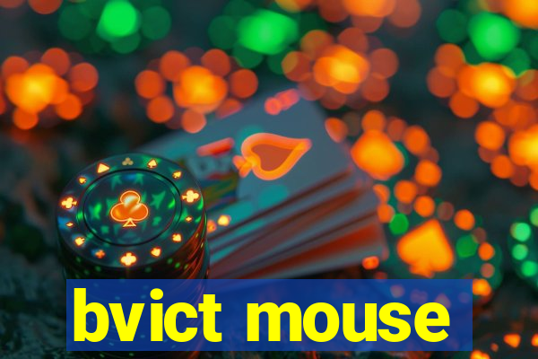 bvict mouse