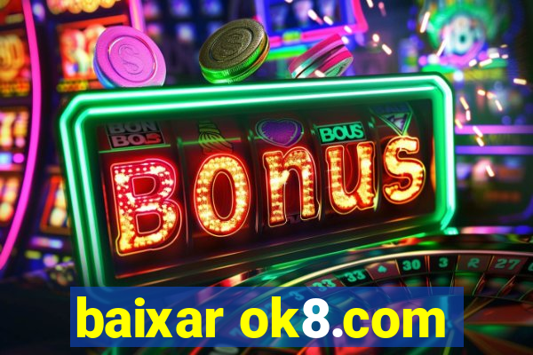 baixar ok8.com