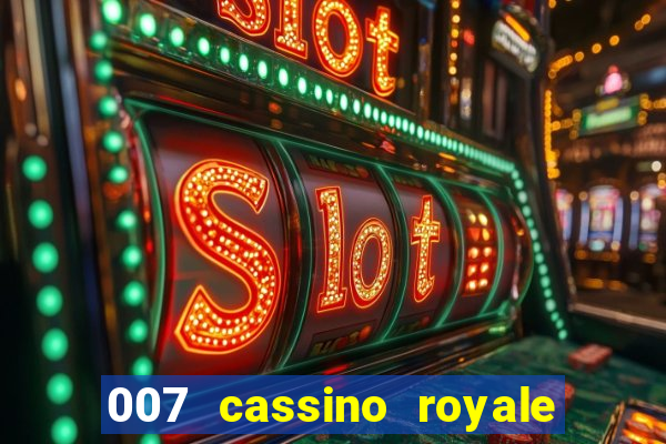 007 cassino royale filme completo em portugues