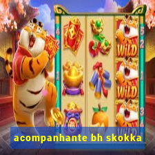 acompanhante bh skokka