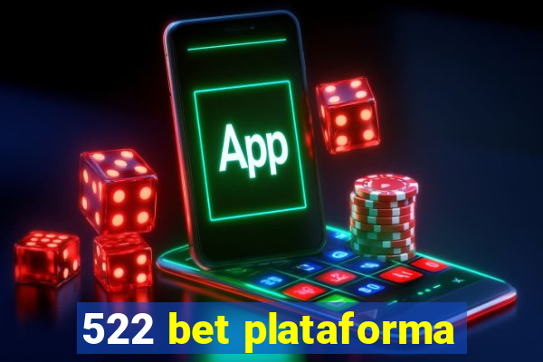 522 bet plataforma