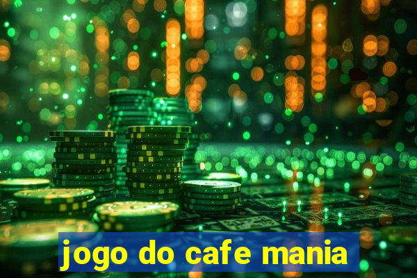 jogo do cafe mania