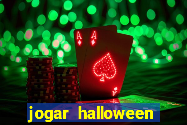 jogar halloween valendo dinheiro