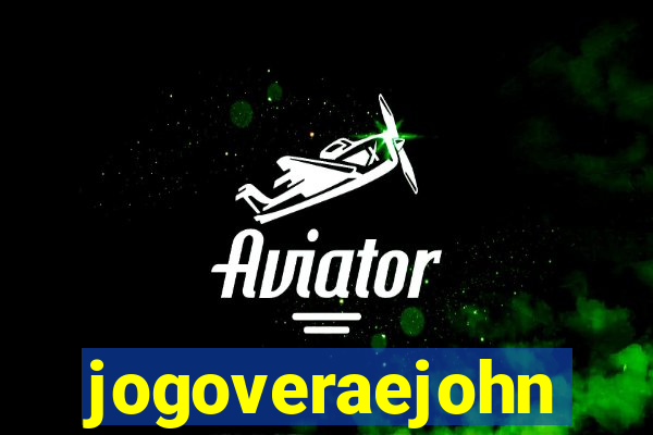 jogoveraejohn