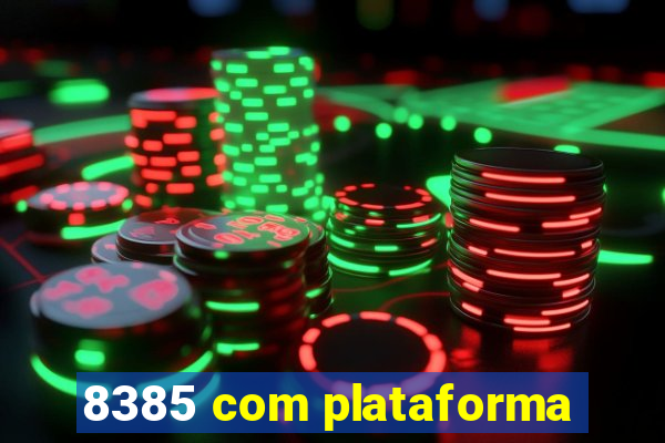 8385 com plataforma