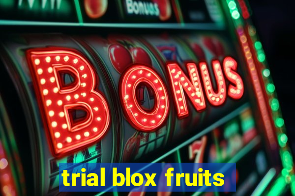 trial blox fruits