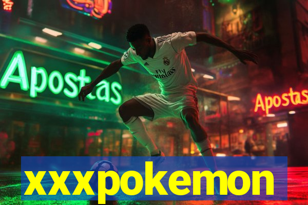 xxxpokemon