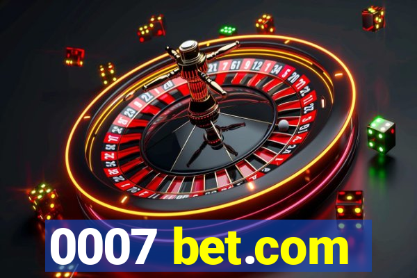 0007 bet.com