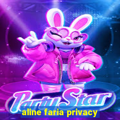 aline faria privacy