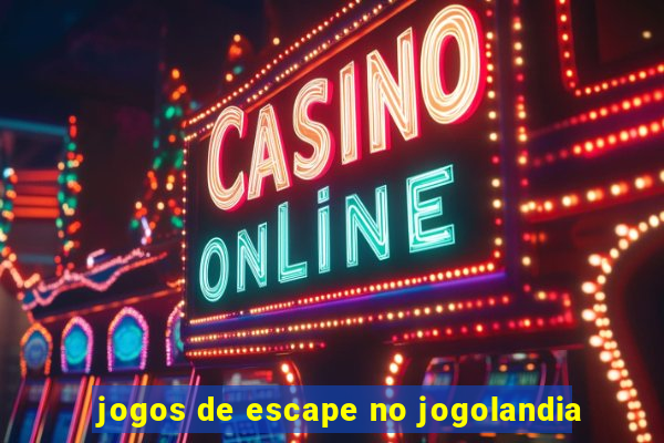 jogos de escape no jogolandia