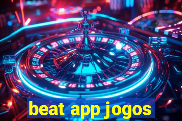 beat app jogos