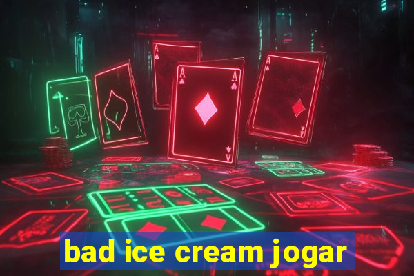 bad ice cream jogar