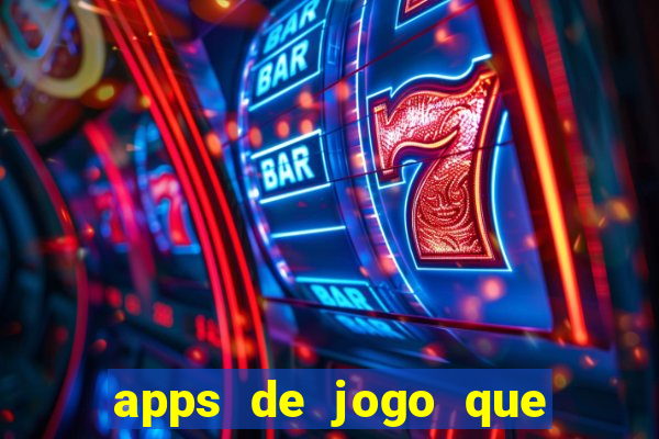 apps de jogo que ganha dinheiro