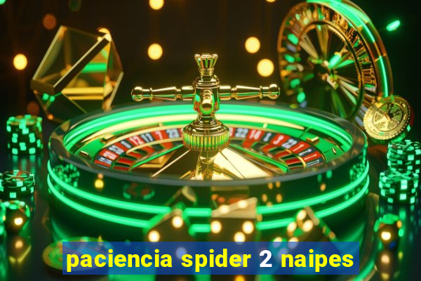 paciencia spider 2 naipes