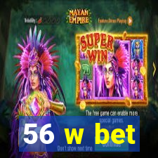 56 w bet