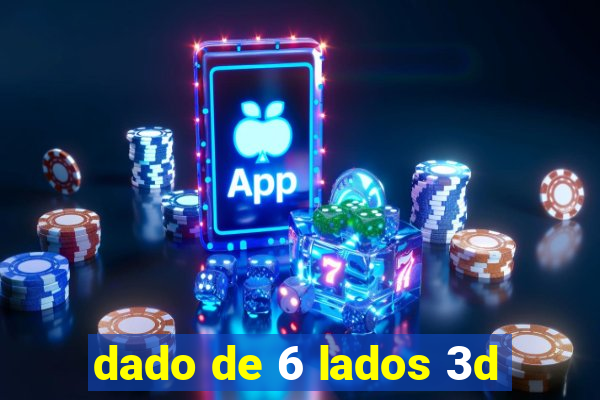 dado de 6 lados 3d