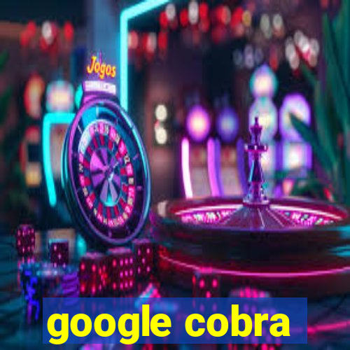 google cobra