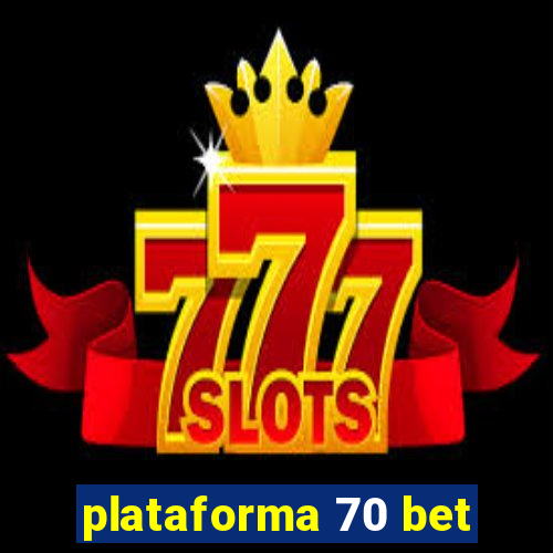 plataforma 70 bet