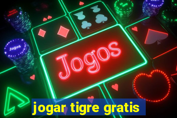 jogar tigre gratis