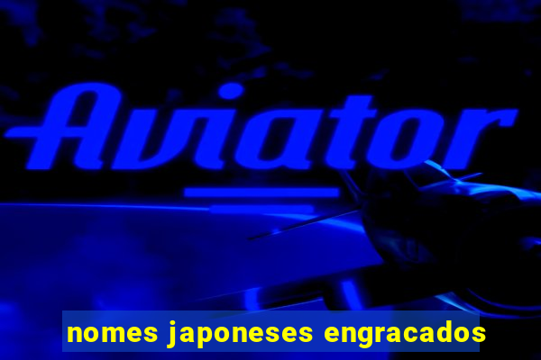 nomes japoneses engracados