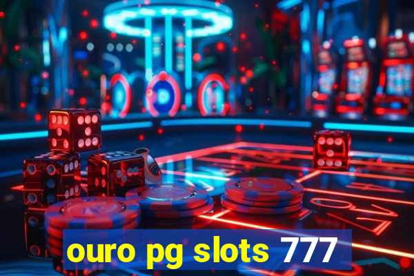 ouro pg slots 777