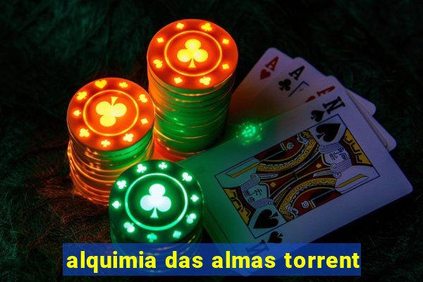 alquimia das almas torrent