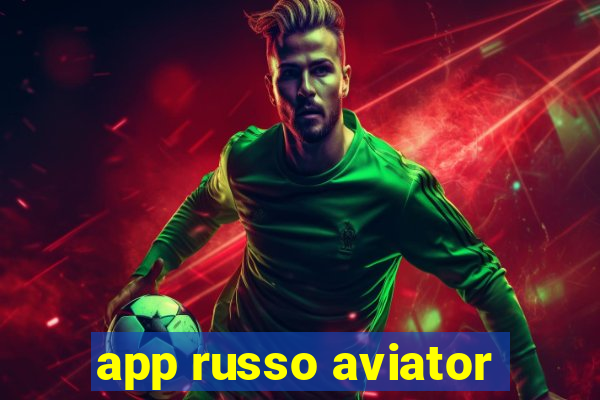 app russo aviator