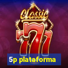 5p plataforma