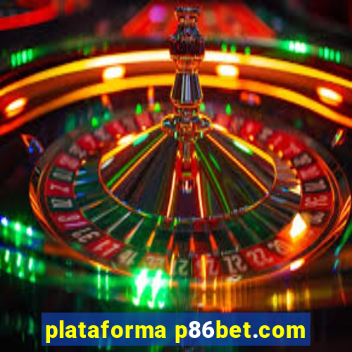 plataforma p86bet.com