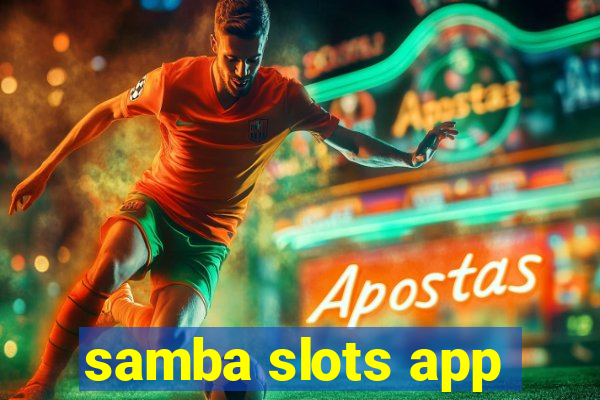 samba slots app