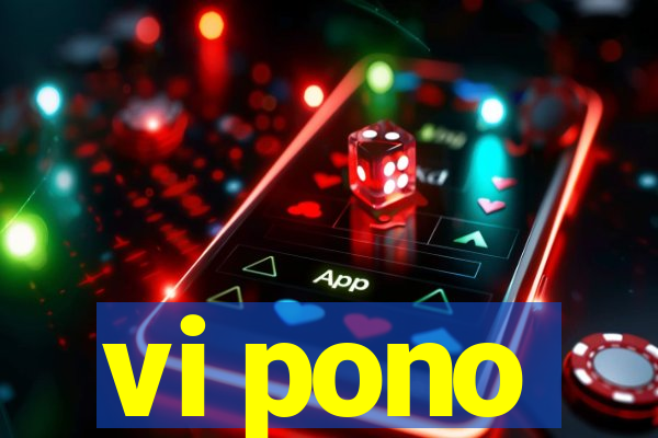 vi pono