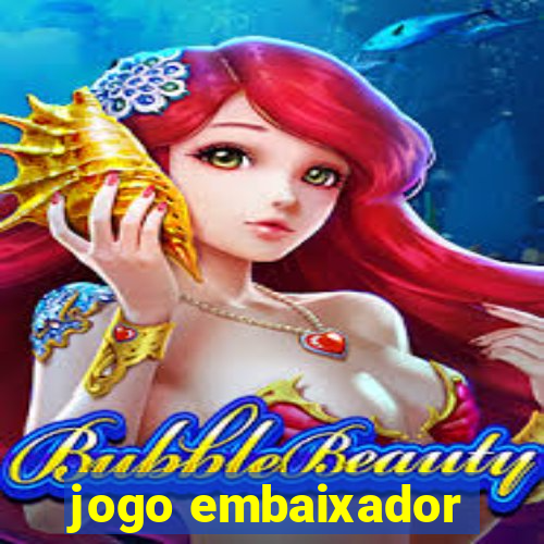 jogo embaixador