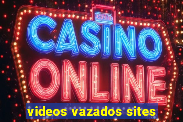 videos vazados sites