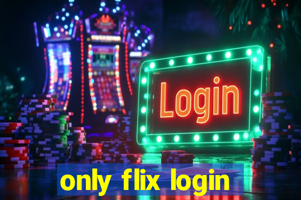 only flix login