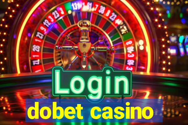 dobet casino