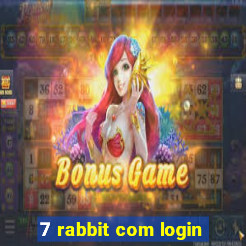 7 rabbit com login