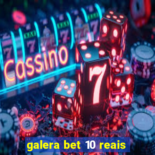 galera bet 10 reais