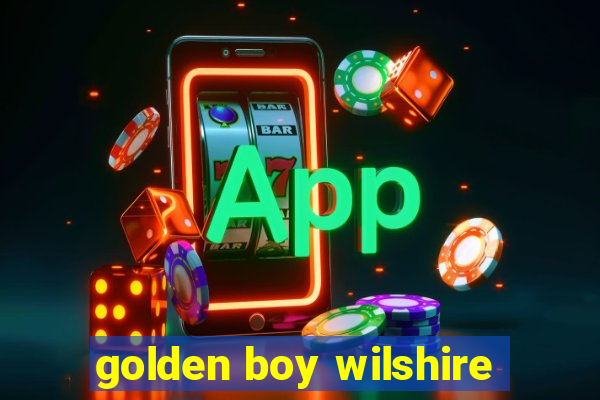 golden boy wilshire