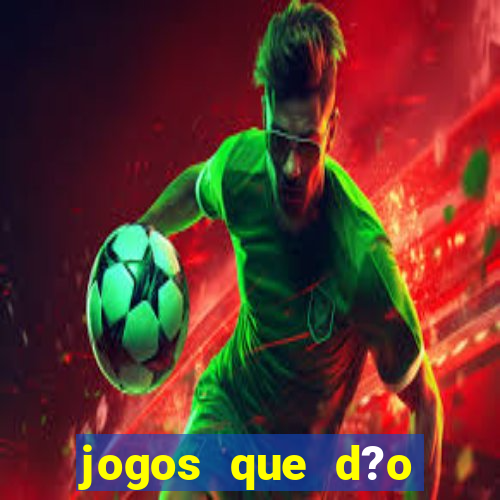 jogos que d?o dinheiro de verdade sem precisar depositar