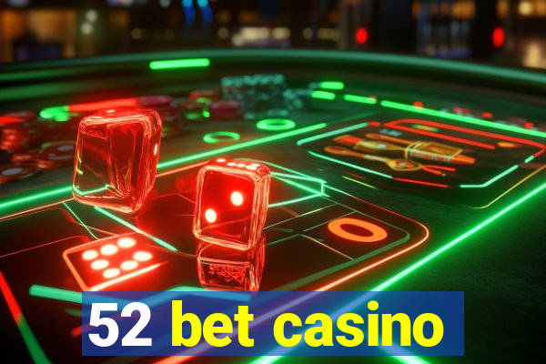 52 bet casino