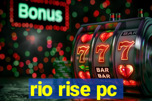 rio rise pc