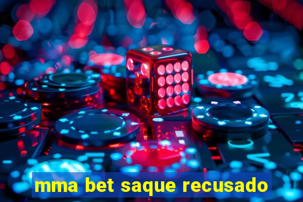 mma bet saque recusado