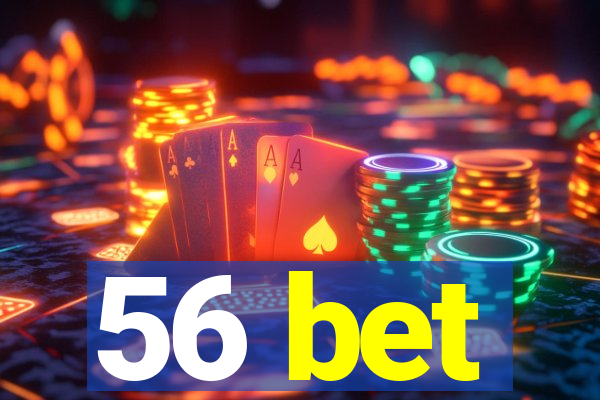 56 bet