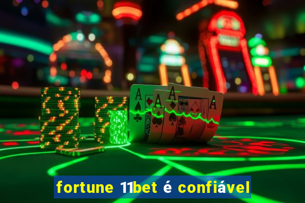 fortune 11bet é confiável