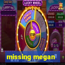 missing megan